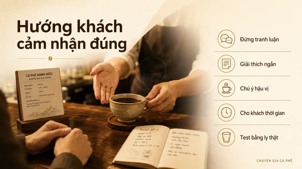 Chủ quán nên hướng khách cảm nhận cà phê rang mộc, chú ý hậu vị và test bằng ly thật.